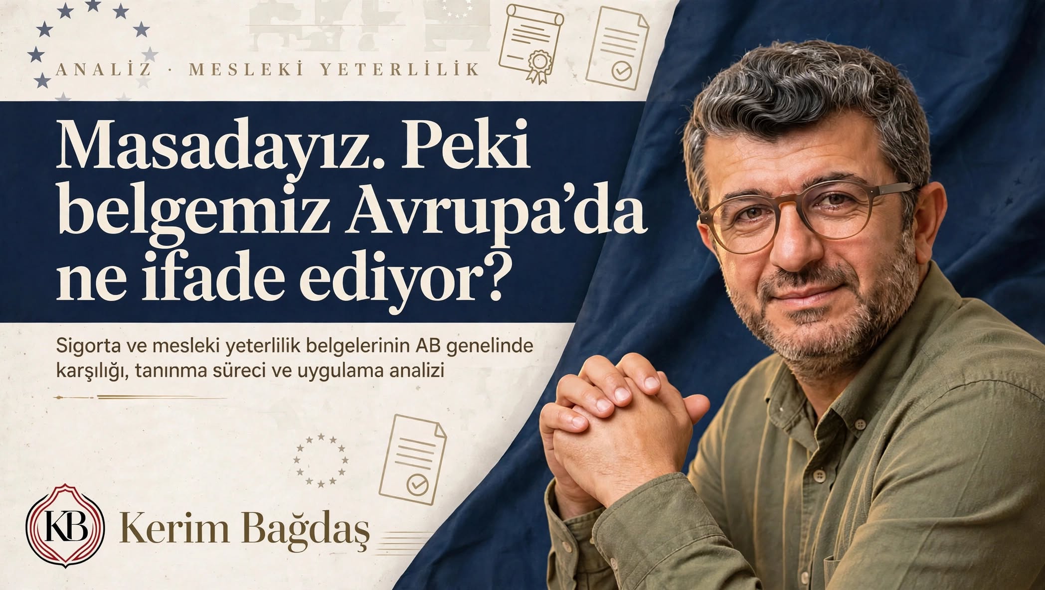 Masadayız. Peki belgemiz Avrupa'da ne ifade ediyor?