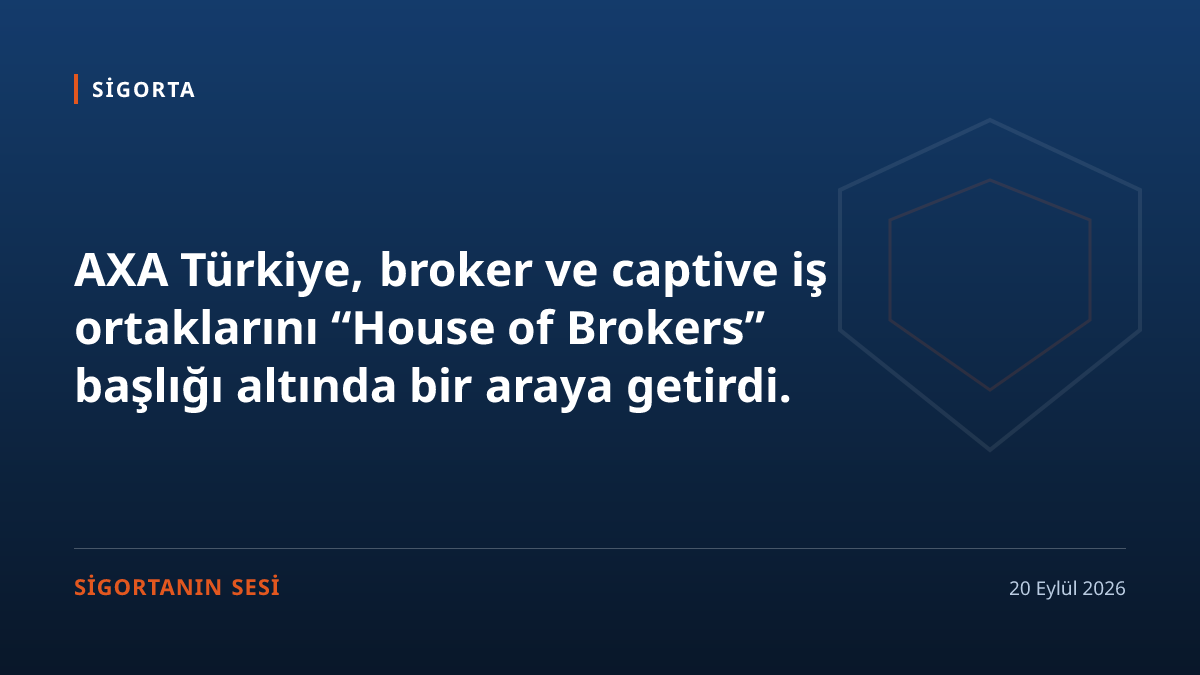 Şirket brokerı masaya aldı: AXA'nın “2030” buluşmasında aracıya biçilen rol ne?
