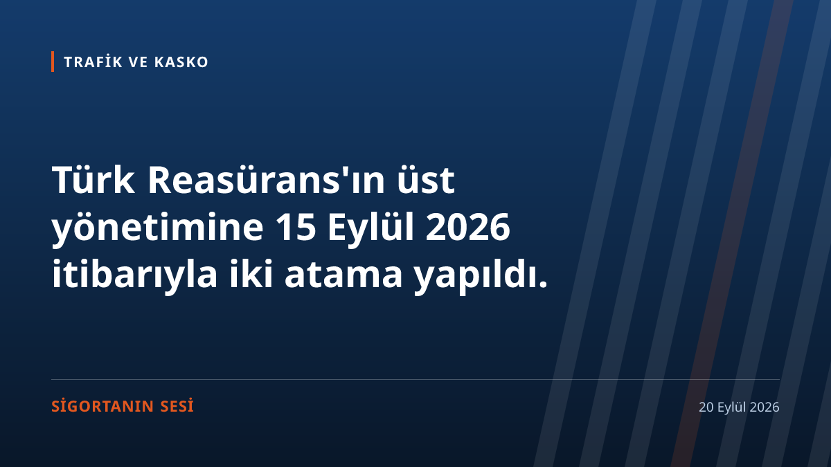 Türk Reasürans'ta iki genel müdür yardımcılığı: biri mali işler, biri retrosesyon ve hasar