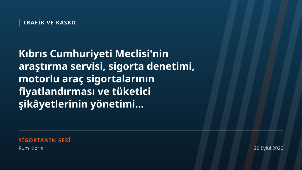 Meclis araştırması: trafik priminde tarife serbest, bonus-malus şirketin takdirinde; şikâyette ilk adres poliçeyi satan şirket