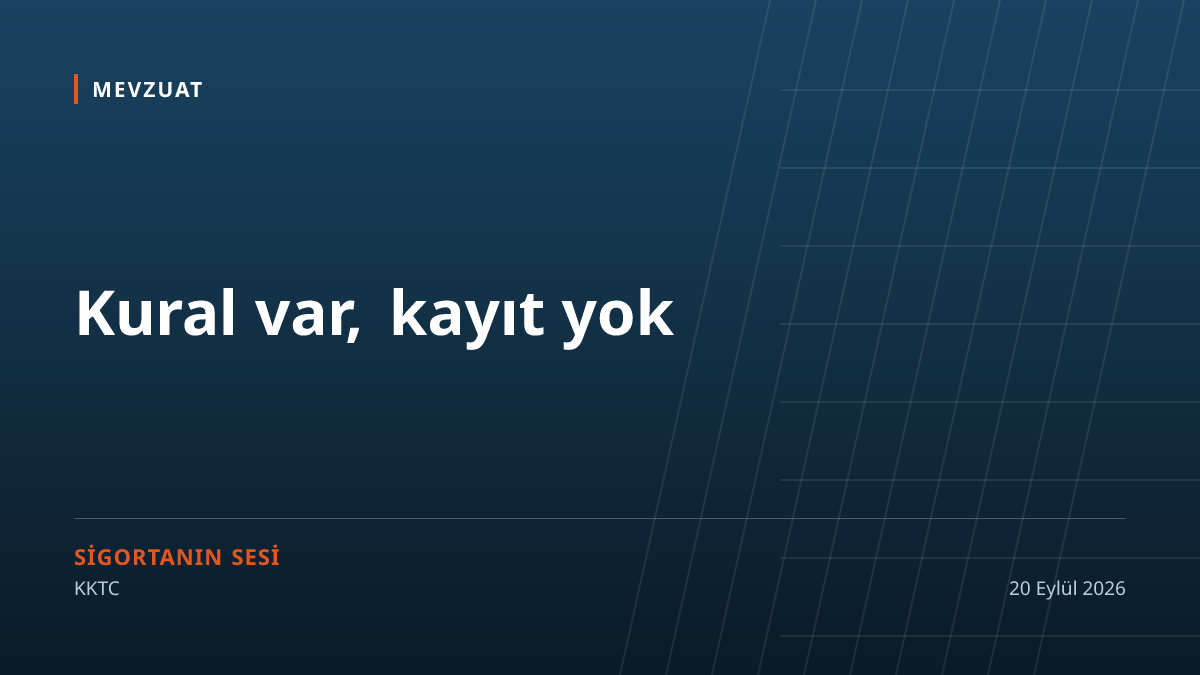 Kural var, kayıt yok